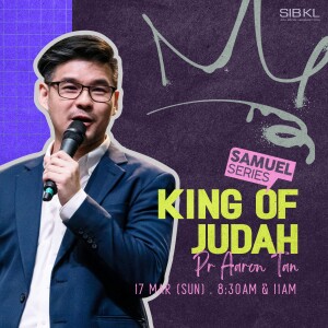 2 Samuel 2-4: King of Judah by Pastor Aaron Tan