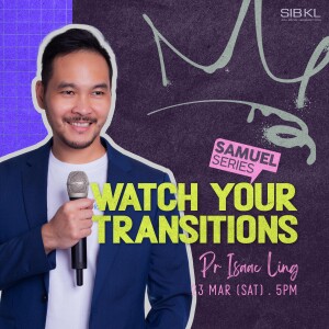 2 Samuel 5: Watch Your Transitions by Pastor Isaac Ling