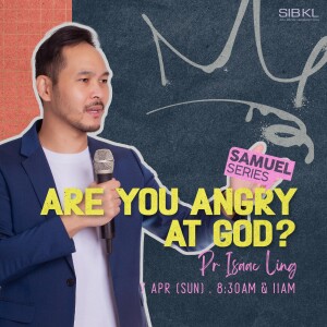 2 Samuel 6: Are You Angry at God? by Pastor Isaac Ling
