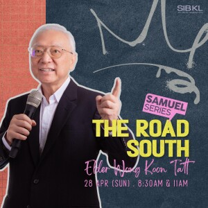 2 Samuel 11-12: The Road South by Elder Wong Koon Tatt