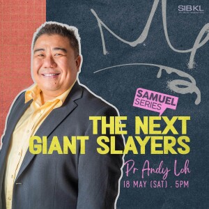2 Samuel 20-21: The Next Giant Slayers - Pr Andy Loh