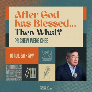 2 Chronicles 1: After God Has Blessed...then What? - Pr Chew Weng Chee