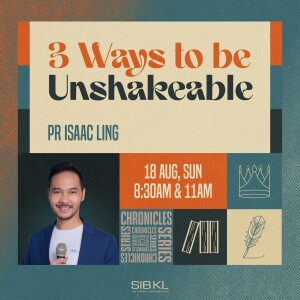 2 Chronicles 2: 3 Ways to be Unshakeable - Pr Isaac Ling