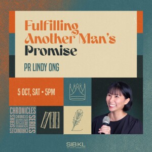 2 Chronicles 6: Fulfilling Another Man's Promise - Pr Lindy Ong