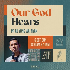 2 Chronicles 6: Our God Hears - Pr Au Yong Wai Nyan