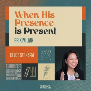 2 Chronicles 7: When His Presence is present - Pr Kim Lian