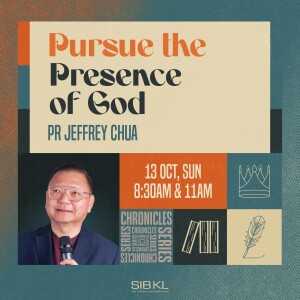 2 Chronicles 7: Pursue the Presence of God - Pr Jeffrey Chua // 13 Oct 2024