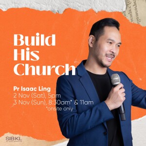 Build His Church - Pr Isaac Ling