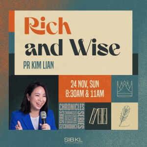 2 Chronicles 9: Rich and Wise - Pr Kim Lian