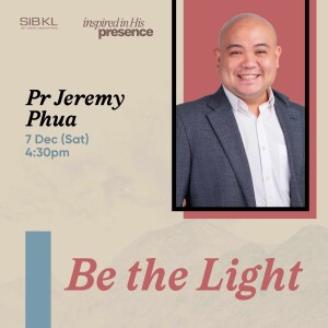 Be the Light by Pastor Jeremy Phua