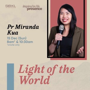 Light of the World by Pastor Miranda Kua