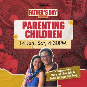 Father's Day Weekend: Parenting Children - Dato Sri Idris Jala & Datin Sri Ngan Yue Pang