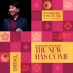 CNY Service: The New has Come by Pr Gilbert Wee