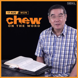 What God Wants and Promises Post RMCO | Chew On The Word with Pr Chew Weng Chee | 17 August 2020