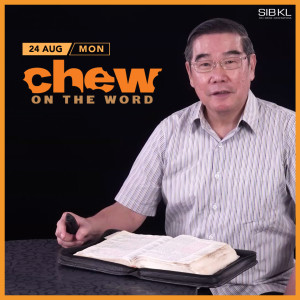 Our All-Consuming Passion of Love for God | Chew on the Word with Pastor Chew Weng Chee | 24 August 2020