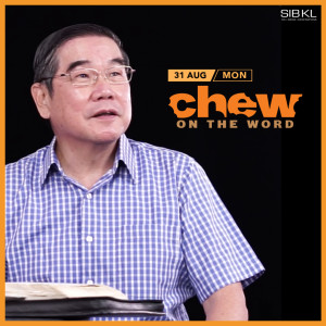 Seek Out and Live Out the Truth | Chew On The Word with Pr Chew Weng Chee | 31 August 2020