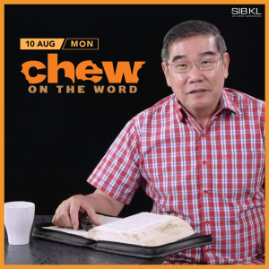 Focus to complete your assignment | Chew On The Word with Pr Chew Weng Chee | 10 August 2020