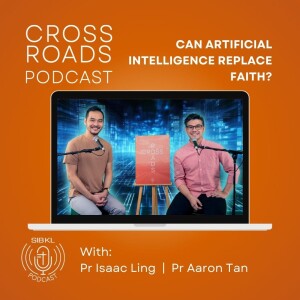 Ep VIII | Part I Crossroads Podcast: Can Artificial Intelligence Replace Faith? [AI & The Church]