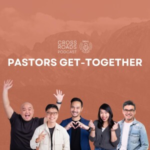 Crossroads Podcast FINALE: Pastors Get-Together