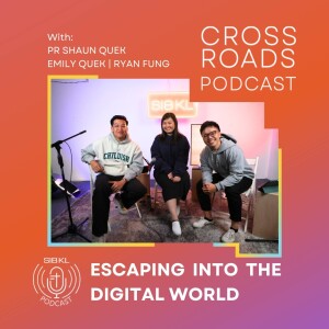 Ep IV | Part I - Crossroads Podcast: Escaping Into The Digital World [Escapism & Anxiety]