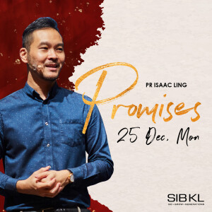 Christmas Service: Promises by Pastor Isaac Ling [25 Dec 2023]
