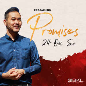 Christmas Service: Promises by Pastor Isaac Ling [24 Dec 2023]