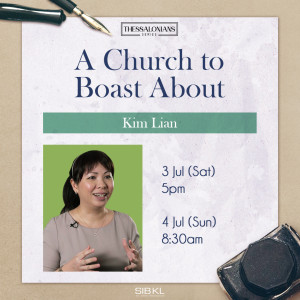 Thessalonians Series: A Church to Boast About by Kim Lian