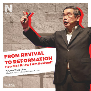 Nehemiah 10: From Revival to Reformation:How Do I Know I am Revived? by Pastor Chew Weng Chee