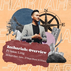 Zechariah: Overview by Pastor Isaac Ling
