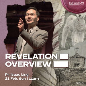 Revelation Overview by Pastor Isaac Ling