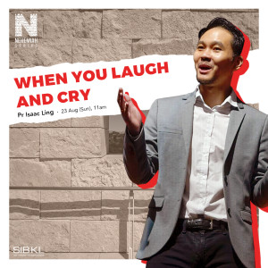 Nehemiah 8: When You Laugh and Cry by Pastor Isaac Ling