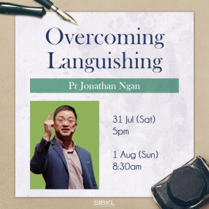 Overcoming Languishing by Pastor Jonathan Ngan