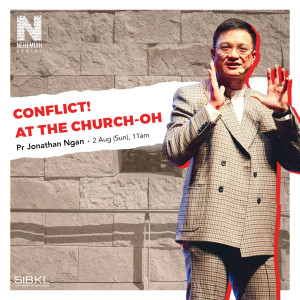 Nehemiah 5: Conflict! At the Church-Oh by Pr Jonathan Ngan