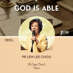 Jude Series: God is Able by Pastor Lew Lee Choo