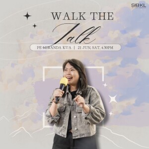 Colossians: Walk the Talk - Colossians 4: 2-6 - by Pr Miranda Kua