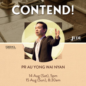 Jude Series: Contend! by Pastor Au Yong Wai Nyan