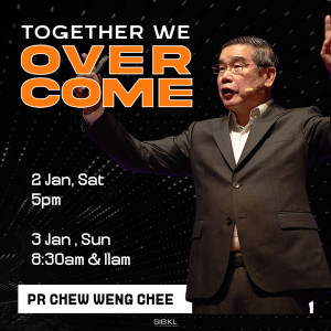 Together We Overcome by Pastor Chew Weng Chee