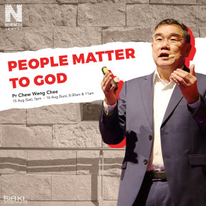 Nehemiah 7: People Matter to God by Pastor Chew Weng Chee