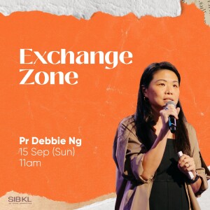 Exchange Zone - Pr Debbie Ng // 15 Sep 2024