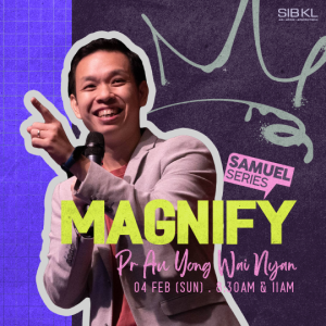 1 Samuel 16-17: Magnify by Pr Au Yong Wai Nyan