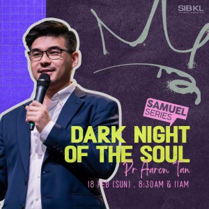 1 Samuel 18-24: Dark Night of the Soul by Pr Aaron Tan