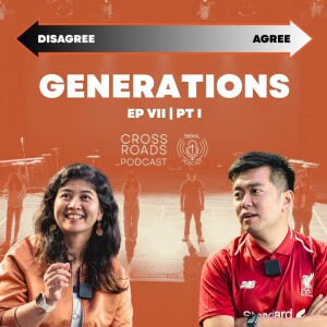 Ep VII | Part I Crossroads Podcast: Is Working Together Difficult? [Generations]