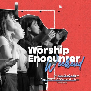 Worship Encounter // 1 Sep 2024