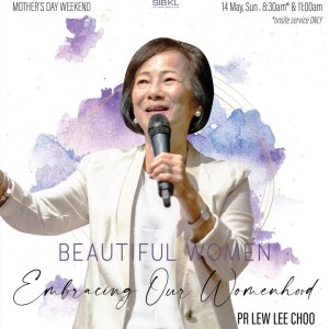 Beautiful Women: Embracing Our Womanhood by Pastor Lew Lee Choo