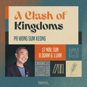 2 Chronicles 9: Clash of Kingdoms - Pr Wong Sum Keong