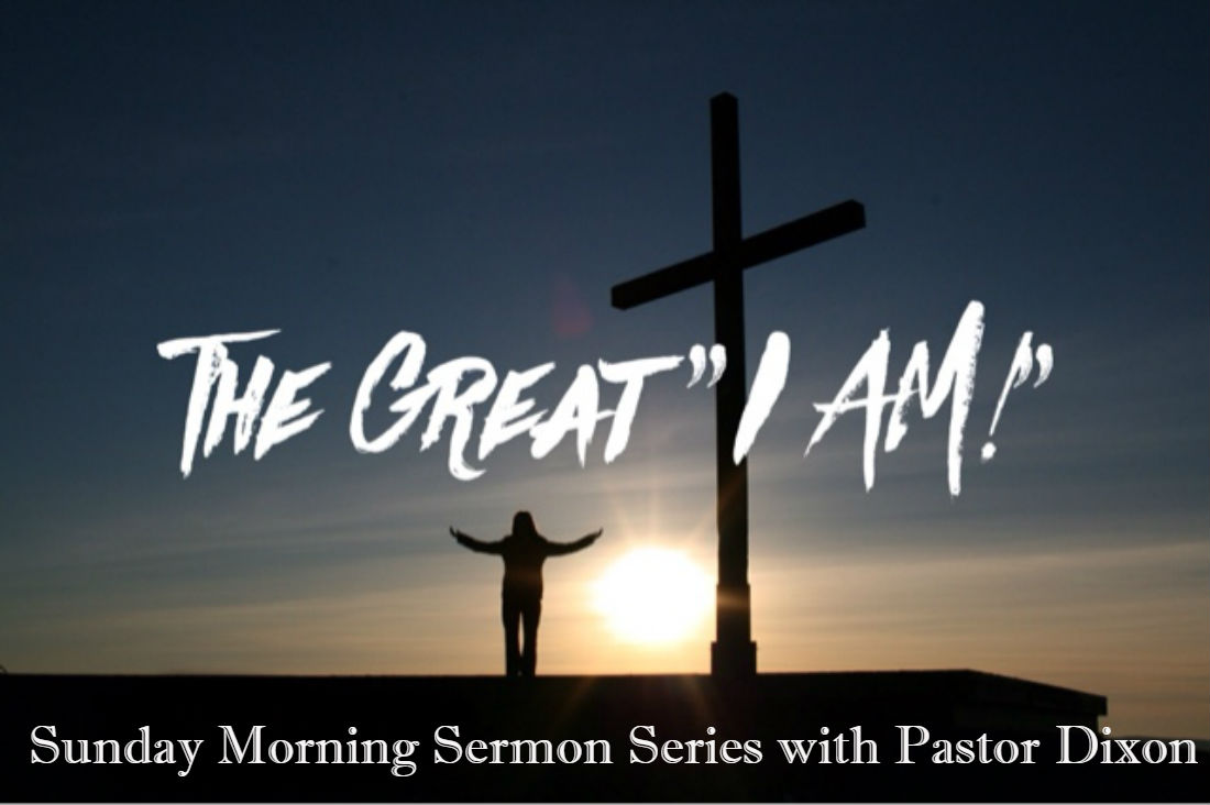 I Am the Good Shepard | Pastor Dixon | August 19th, 2018 | The Great I Am pt. 4
