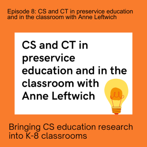 Episode 8: CS and CT in preservice education and in the classroom with Anne Leftwich