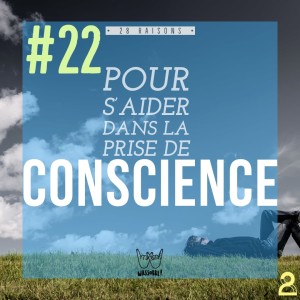 Raison #22 de faire le Défi 28 Jours sans alcool : La prise de conscience