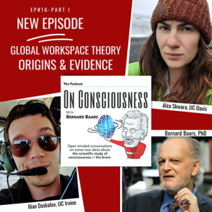 #16 — ”Global Workspace Theory: Exploring Origins and Evidence - Part One”