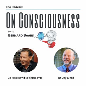 #8 — In context of developing human brains, how can we understand consciousness? Roundtable Pt 1: Neuroanatomy & Neuro-function Approach with Jay Giedd, Chief of Child & Adolescent Psychiatry, UCSD